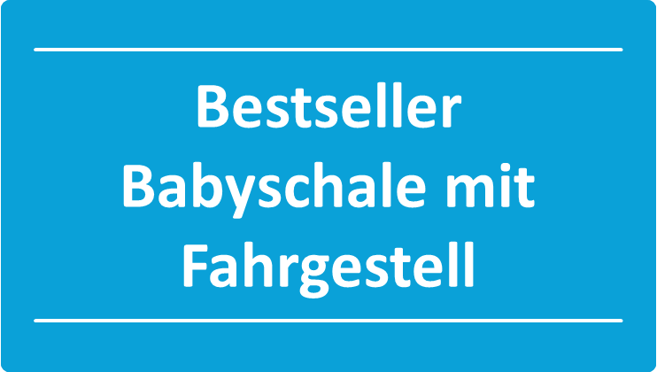 babyschale-mit-fahrgestell-bestseller